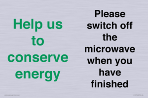 Help us to conserve energy - Please switch off the microwave when you have finished